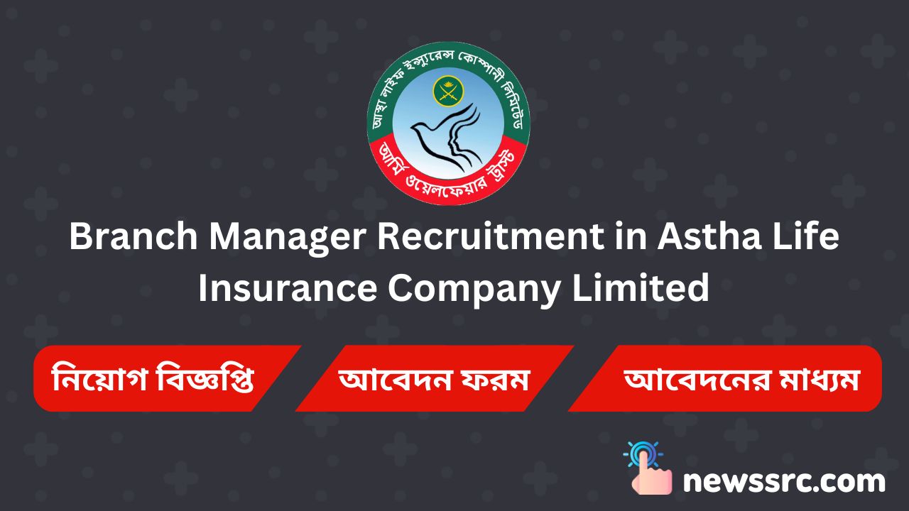 Branch Manager Recruitment in Astha Life Insurance Company Limited